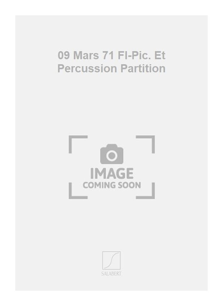 09 Mars 71 Fl-Pic. Et Percussion Partition